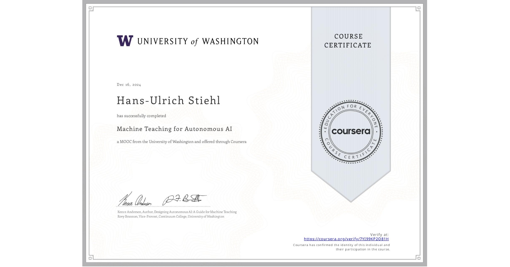 View certificate for Hans-Ulrich Stiehl, Machine Teaching for Autonomous AI, an online non-credit course authorized by University of Washington and offered through Coursera