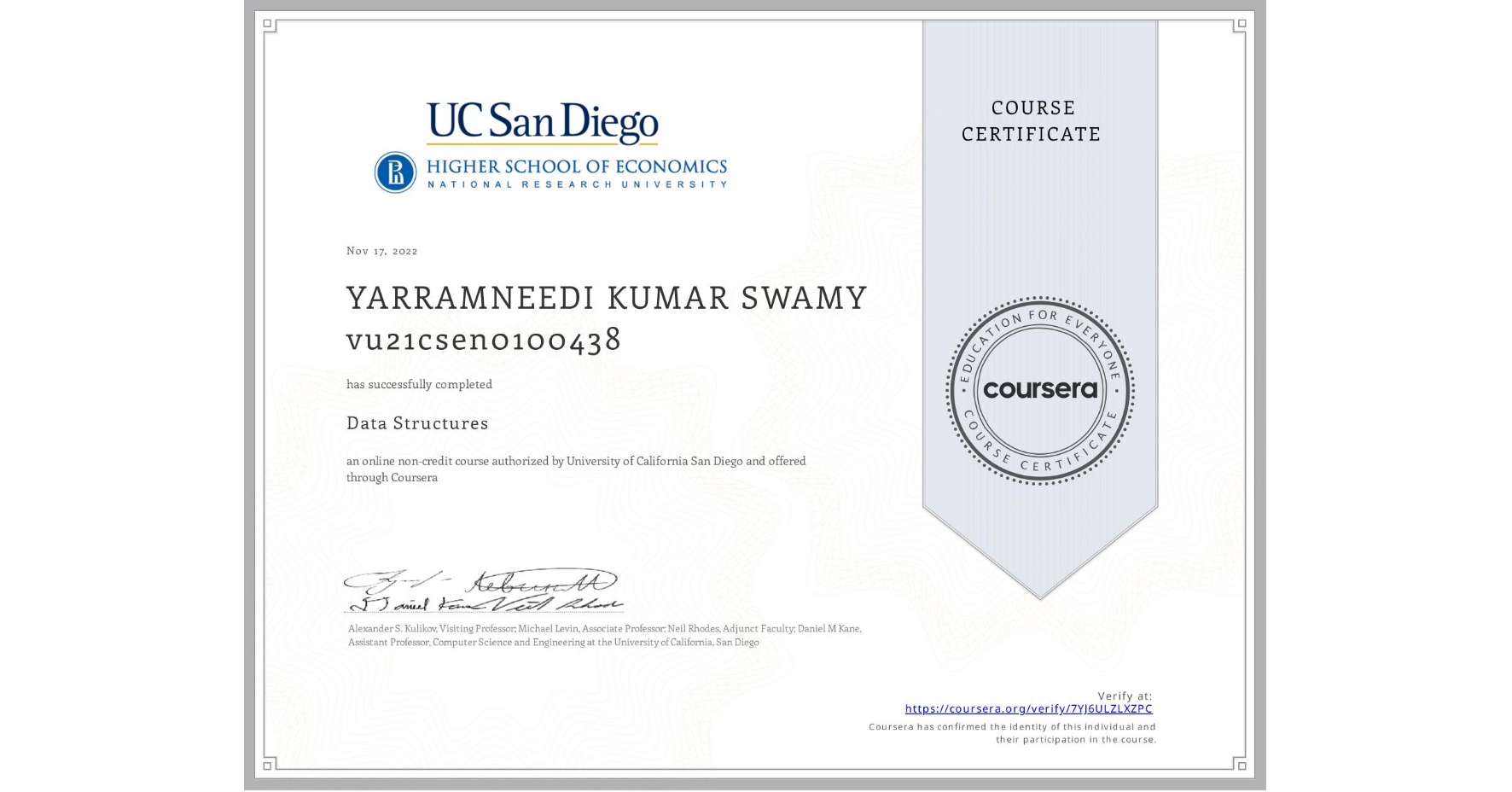 View certificate for YARRAMNEEDI KUMAR SWAMY vu21csen0100438, Data Structures, an online non-credit course authorized by University of California San Diego and offered through Coursera