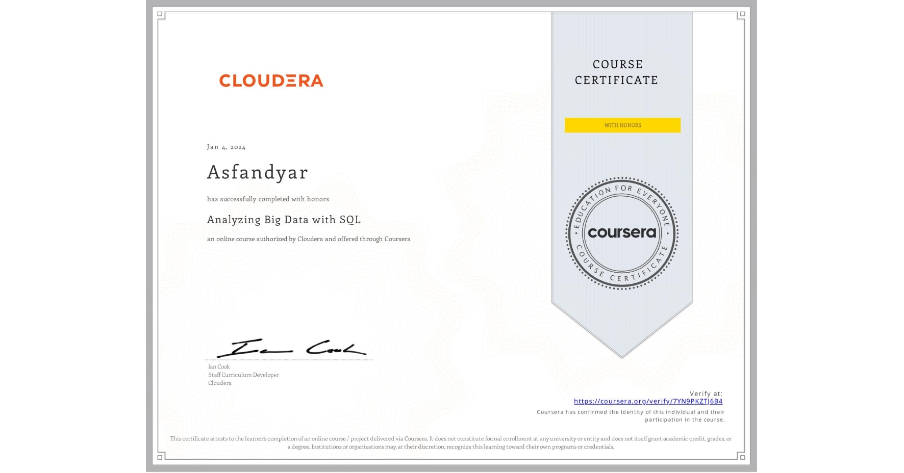 View certificate for Asfandyar , Analyzing Big Data with SQL, an online non-credit course authorized by Cloudera and offered through Coursera