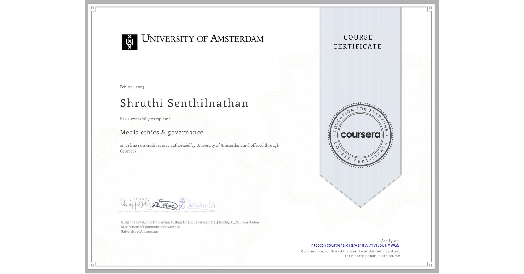 View certificate for Shruthi Senthilnathan, Media ethics & governance, an online non-credit course authorized by University of Amsterdam and offered through Coursera
