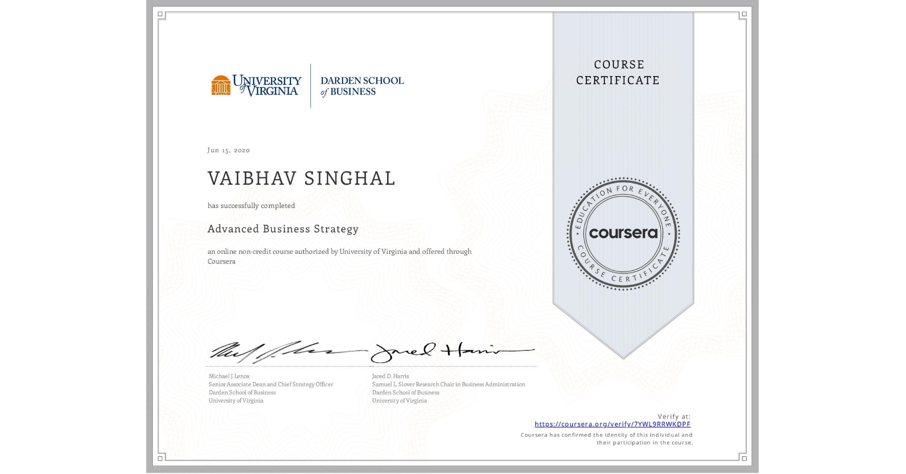 View certificate for VAIBHAV SINGHAL, Advanced Business Strategy, an online non-credit course authorized by University of Virginia and offered through Coursera