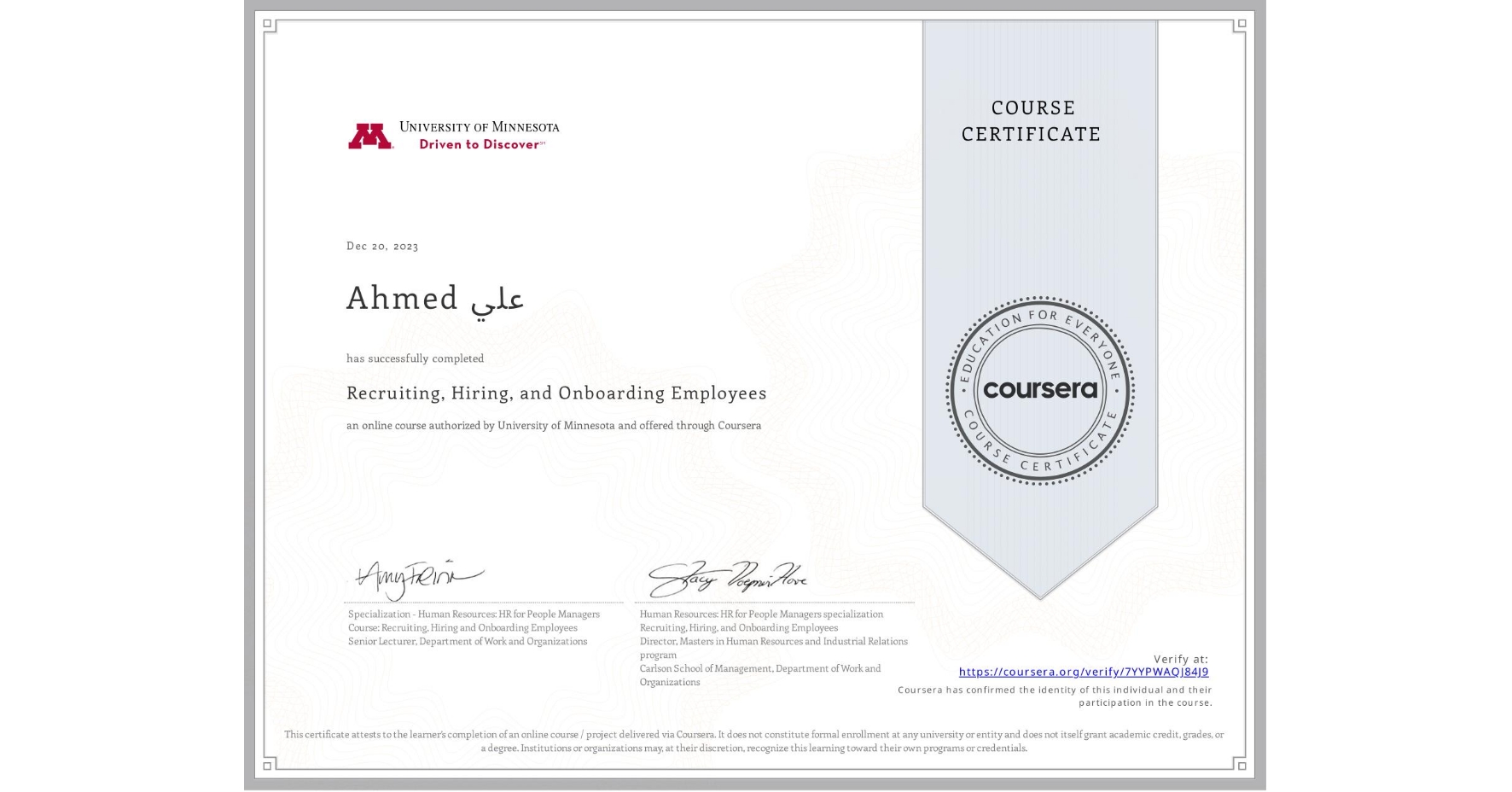 View certificate for Ahmed علي, Recruiting, Hiring, and Onboarding Employees, an online non-credit course authorized by University of Minnesota and offered through Coursera