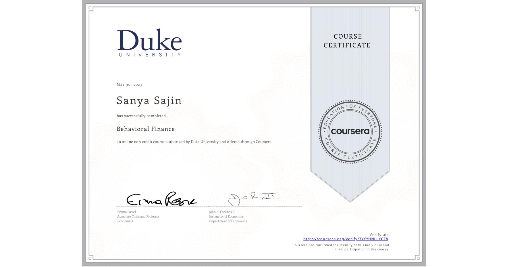 View certificate for Sanya Sajin, Behavioral Finance, an online non-credit course authorized by Duke University and offered through Coursera