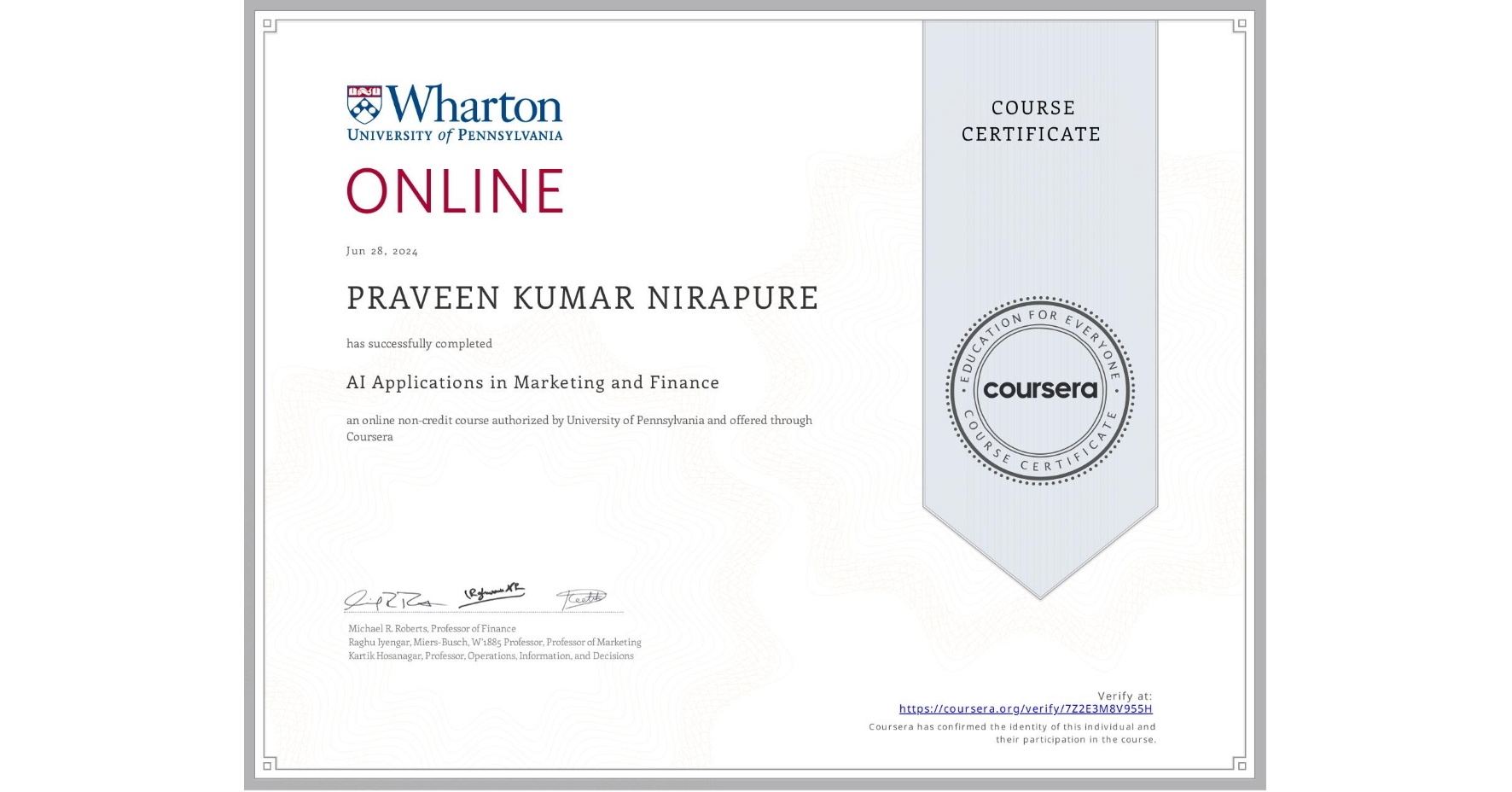 View certificate for PRAVEEN KUMAR NIRAPURE, AI Applications in Marketing and Finance, an online non-credit course authorized by University of Pennsylvania and offered through Coursera
