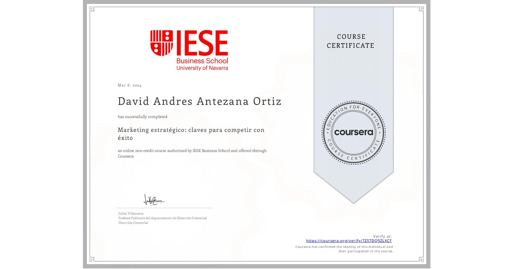 View certificate for David Andres Antezana Ortiz, Marketing estratégico: claves para competir con éxito, an online non-credit course authorized by IESE Business School and offered through Coursera
