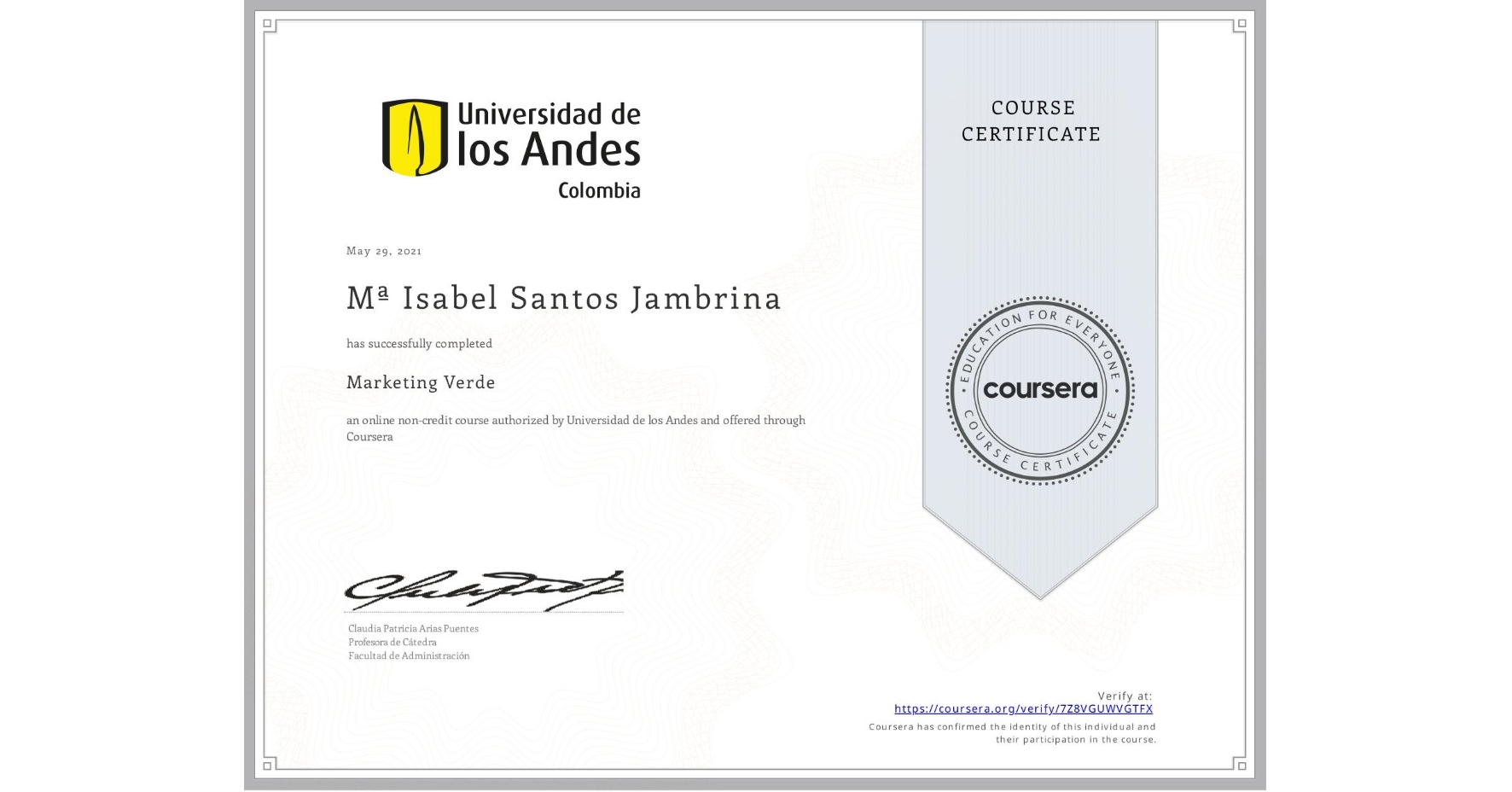 View certificate for Mª Isabel Santos Jambrina, Marketing Verde, an online non-credit course authorized by Universidad de los Andes and offered through Coursera