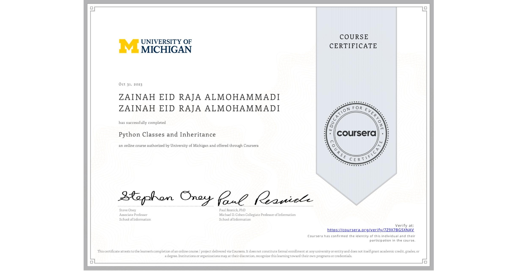 View certificate for ZAINAH EID RAJA ALMOHAMMADI ZAINAH EID RAJA ALMOHAMMADI, Python Classes and Inheritance, an online non-credit course authorized by University of Michigan and offered through Coursera