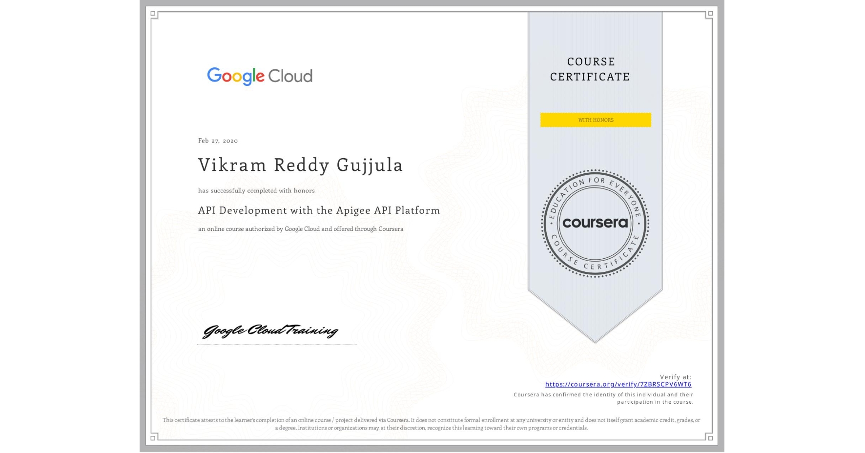 View certificate for Vikram Reddy Gujjula, API Development with the Apigee API Platform, an online non-credit course authorized by Google Cloud and offered through Coursera