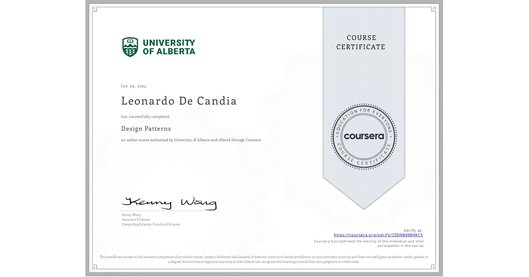 View certificate for Leonardo De Candia, Design Patterns, an online non-credit course authorized by University of Alberta and offered through Coursera