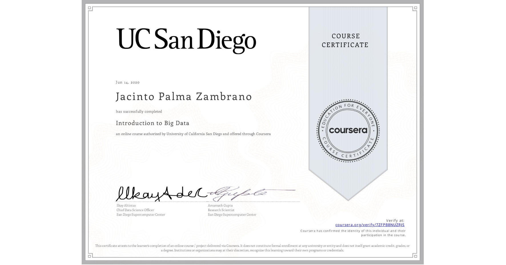 View certificate for Jacinto Palma Zambrano, Introduction to Big Data, an online non-credit course authorized by University of California San Diego and offered through Coursera