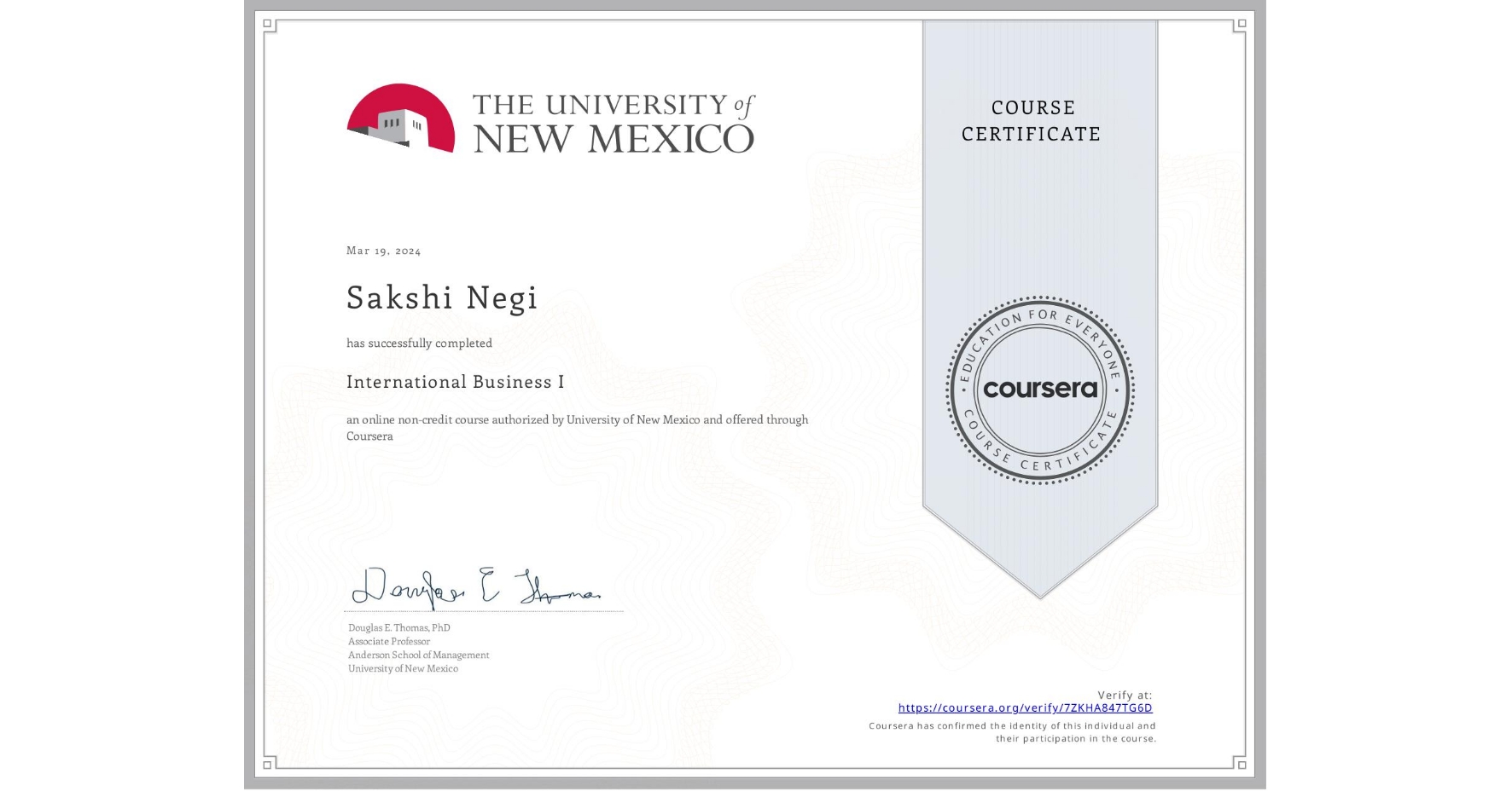 View certificate for Sakshi Negi , International Business I, an online non-credit course authorized by University of New Mexico and offered through Coursera