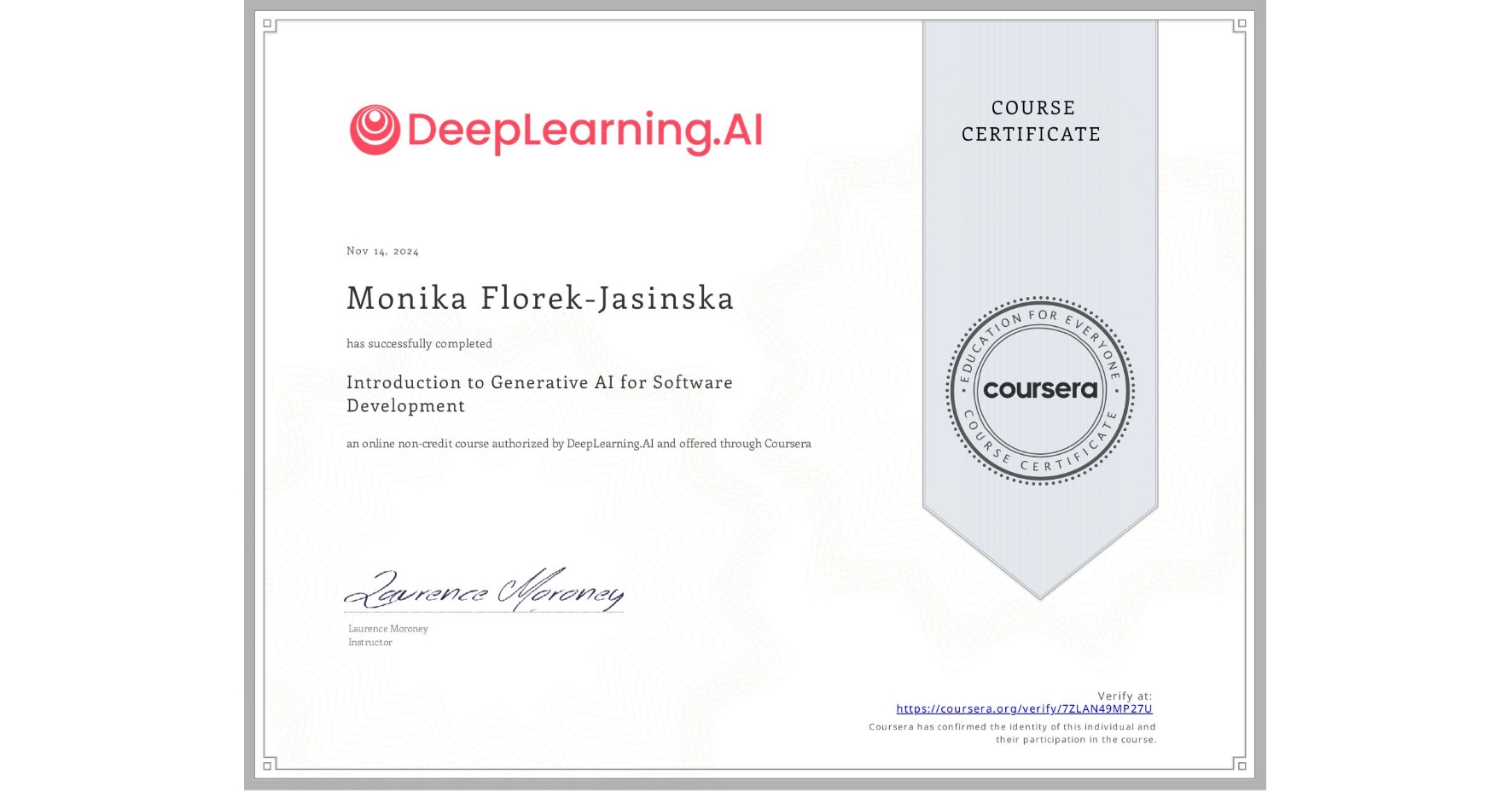 View certificate for Monika Florek-Jasinska, Introduction to Generative AI for Software Development, an online non-credit course authorized by DeepLearning.AI and offered through Coursera