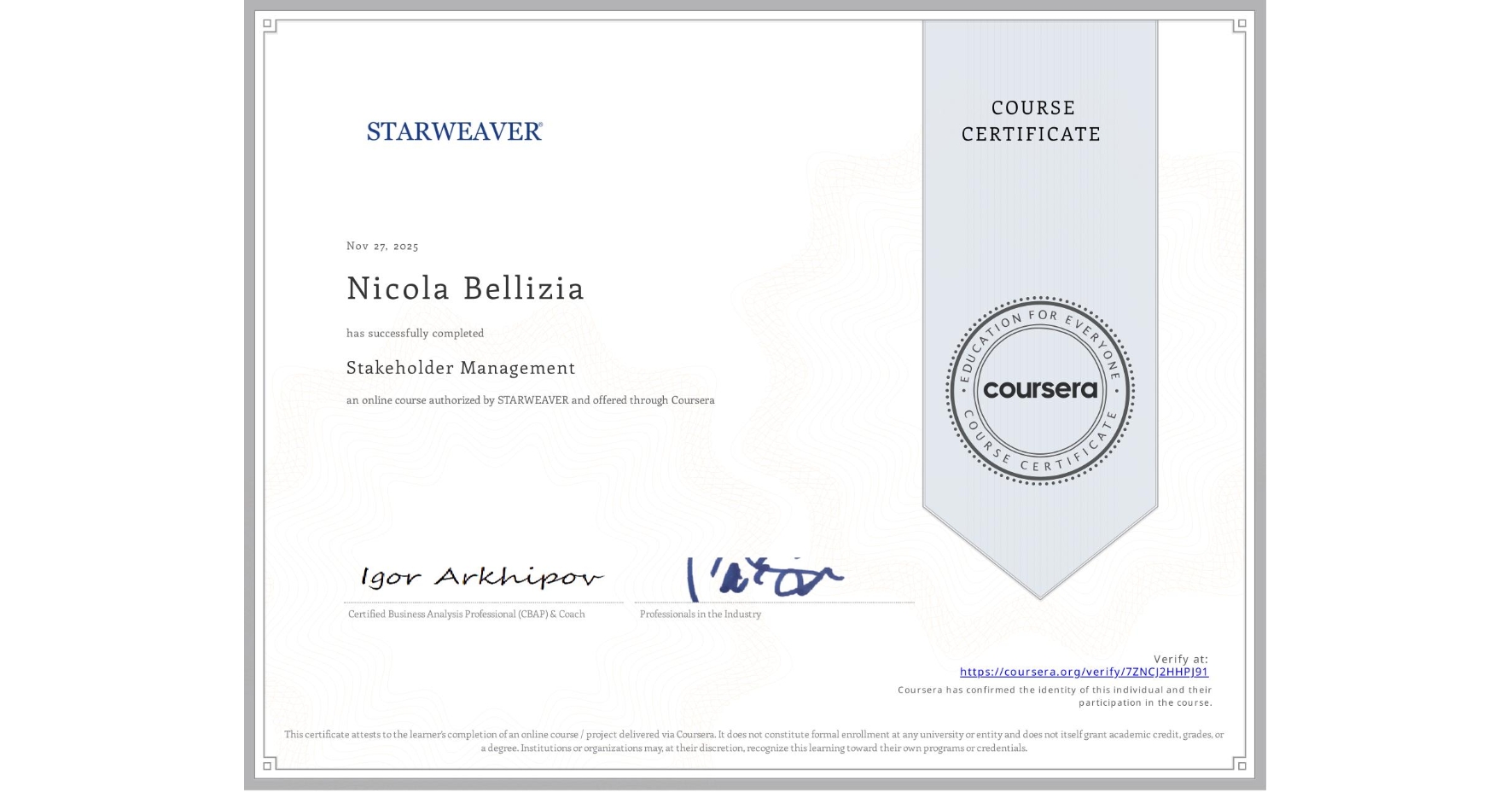 View certificate for Nicola Bellizia, Stakeholder Management , an online non-credit course authorized by STARWEAVER and offered through Coursera