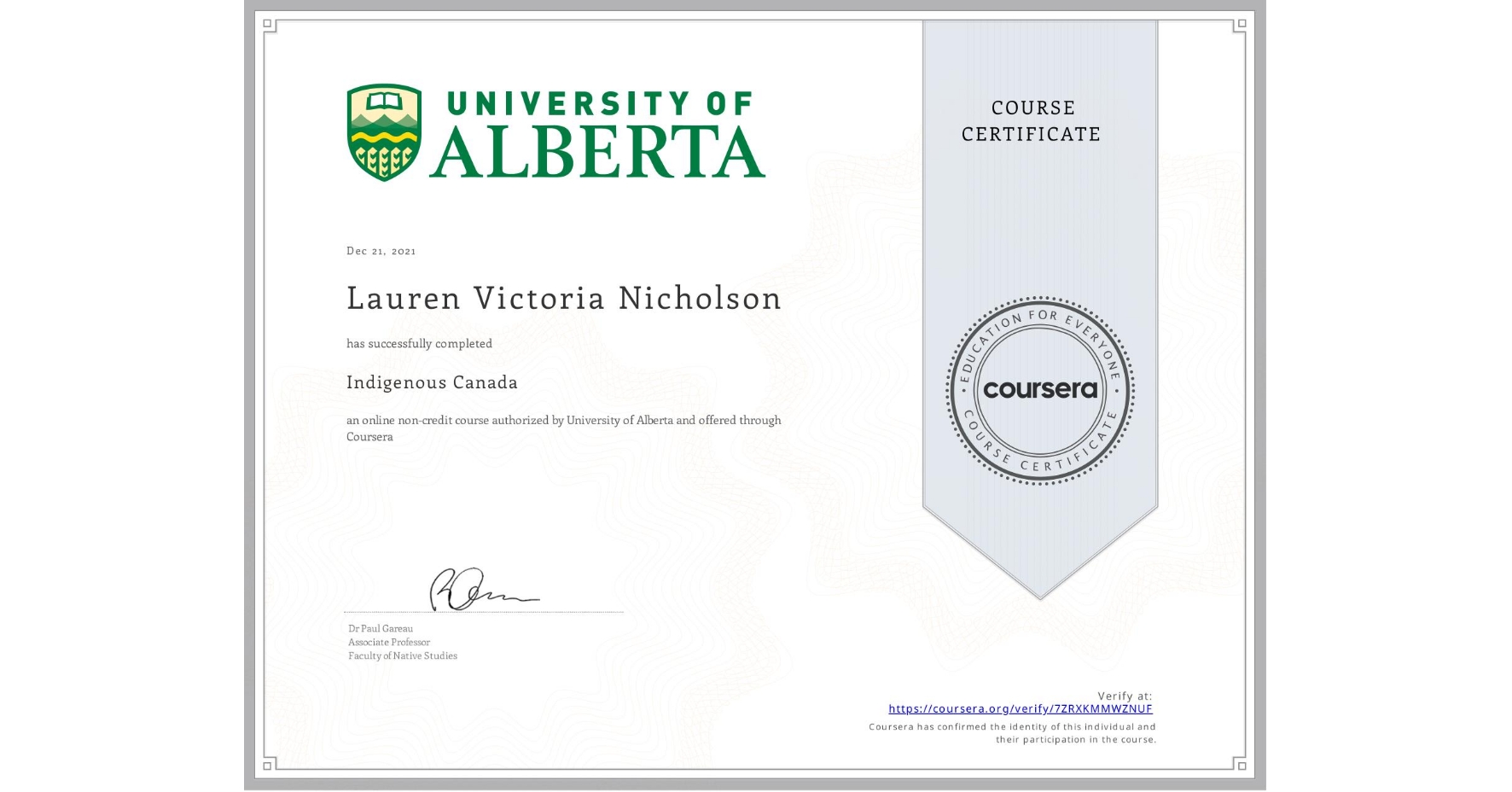 View certificate for Lauren Victoria Nicholson, Indigenous Canada, an online non-credit course authorized by University of Alberta and offered through Coursera