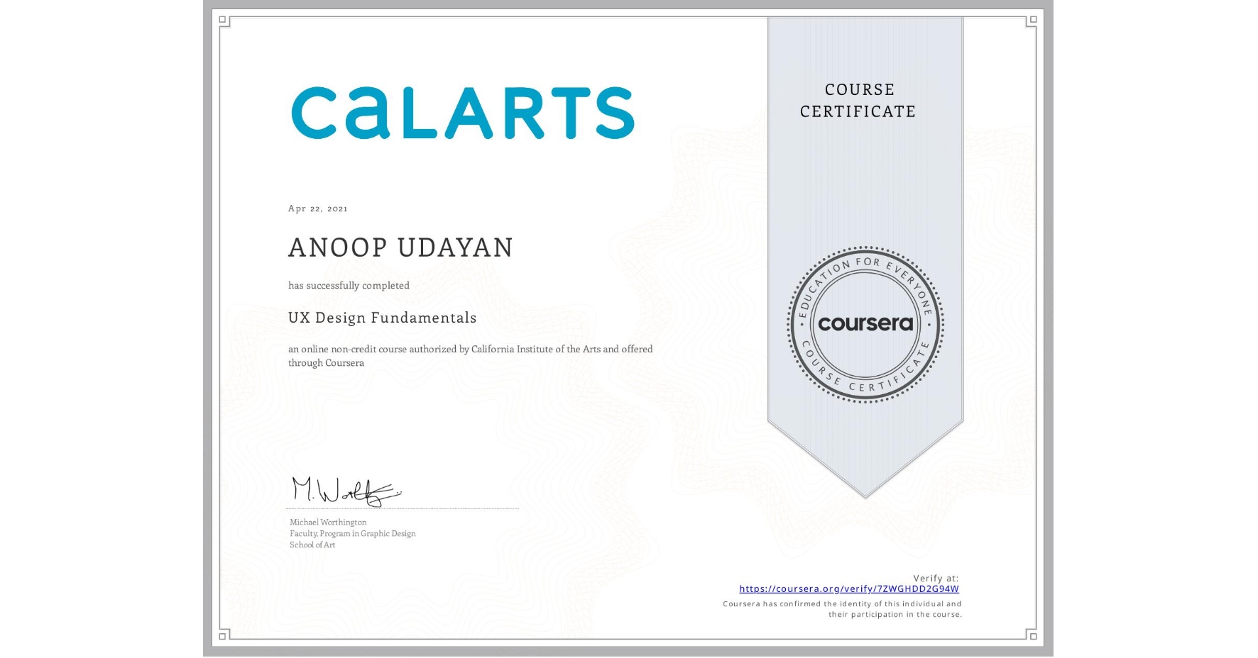 View certificate for ANOOP UDAYAN, UX Design Fundamentals, an online non-credit course authorized by California Institute of the Arts and offered through Coursera