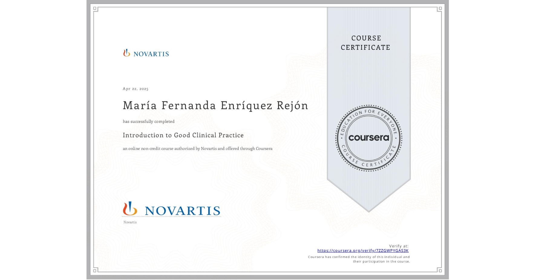 View certificate for María Fernanda Enríquez Rejón, Introduction to Good Clinical Practice, an online non-credit course authorized by Novartis and offered through Coursera