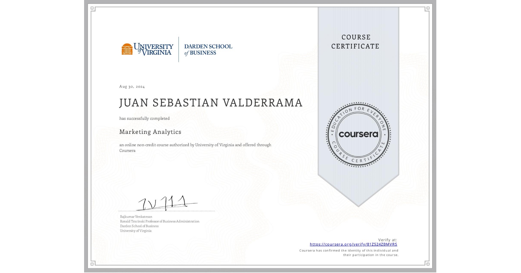 View certificate for JUAN SEBASTIAN VALDERRAMA, Marketing Analytics, an online non-credit course authorized by University of Virginia and offered through Coursera