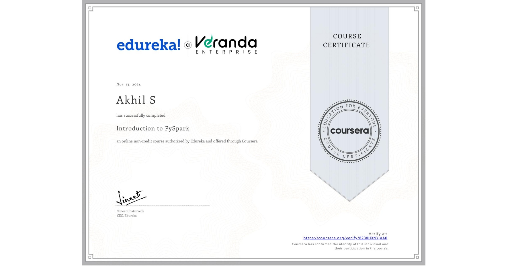 View certificate for Akhil S, Introduction to PySpark, an online non-credit course authorized by Edureka and offered through Coursera