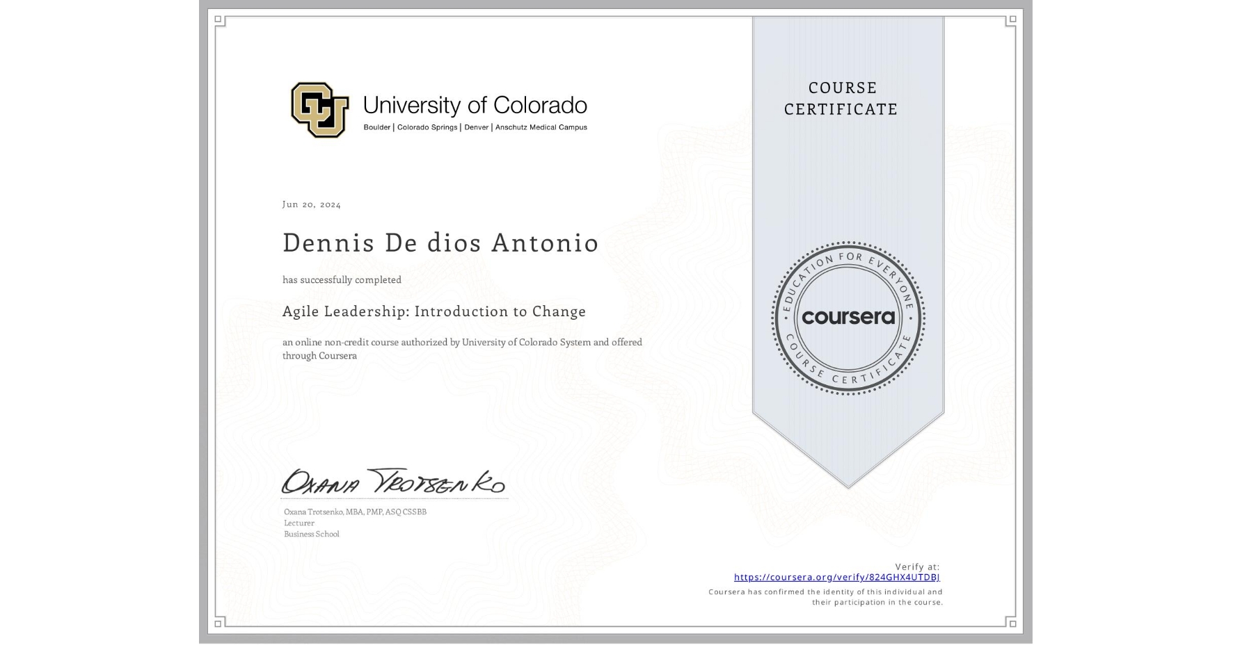 View certificate for Dennis De dios Antonio, Agile Leadership: Introduction to Change, an online non-credit course authorized by University of Colorado System and offered through Coursera