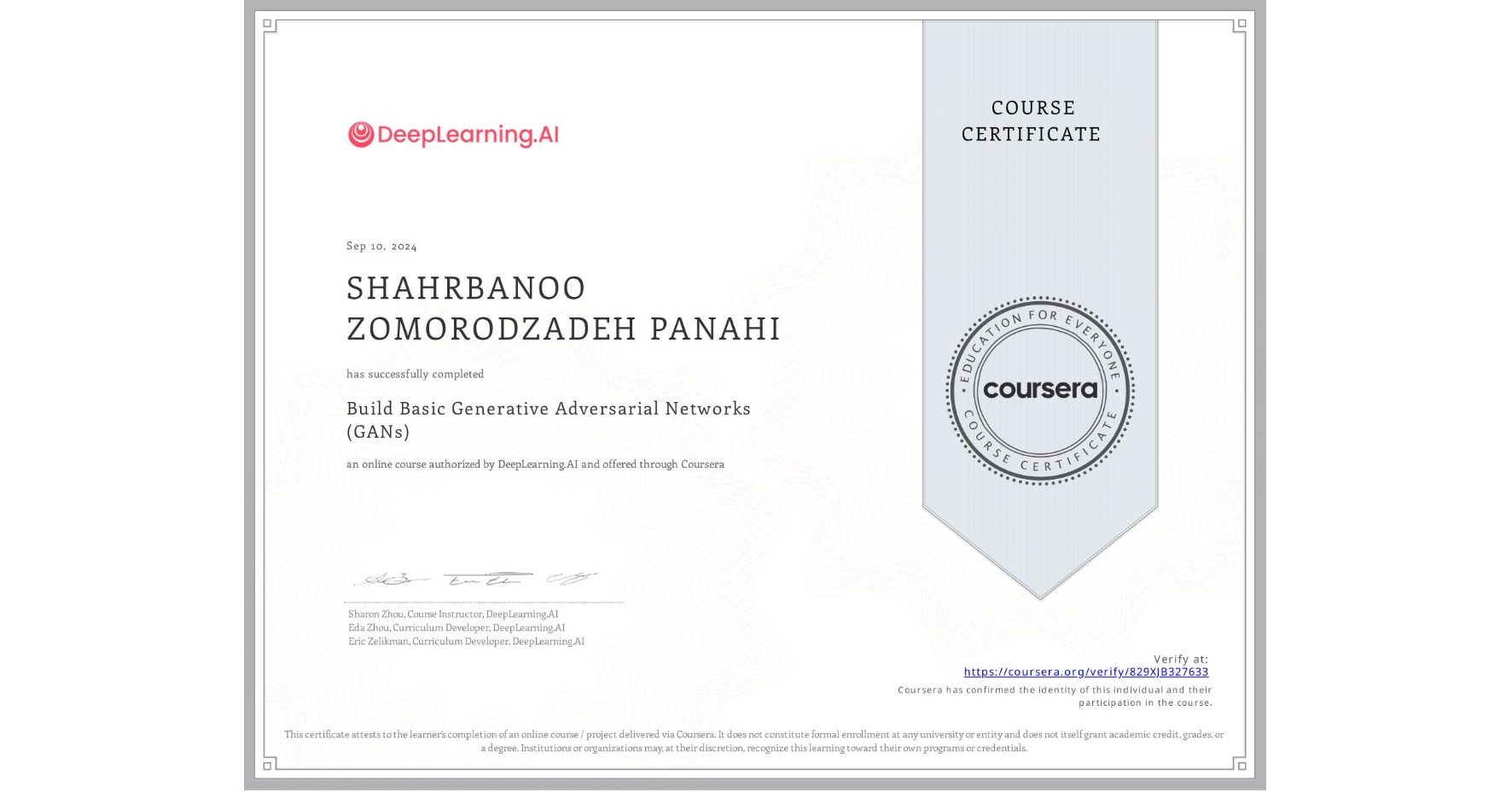 View certificate for SHAHRBANOO ZOMORODZADEH PANAHI, Build Basic Generative Adversarial Networks (GANs), an online non-credit course authorized by DeepLearning.AI and offered through Coursera