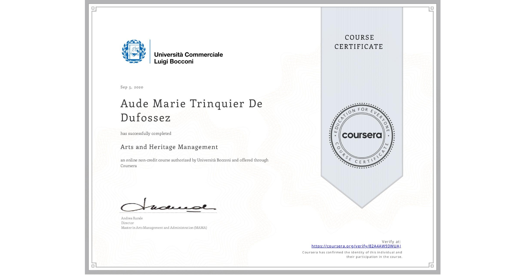 View certificate for Aude Marie   Trinquier De Dufossez , Arts and Heritage Management, an online non-credit course authorized by Università Bocconi and offered through Coursera