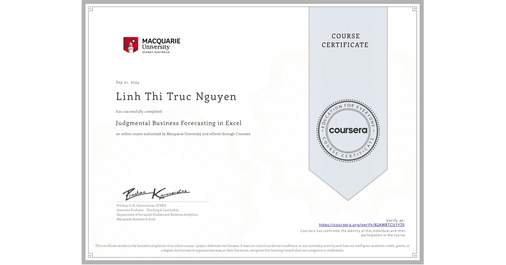 View certificate for Linh Thi Truc Nguyen, Judgmental Business Forecasting in Excel, an online non-credit course authorized by Macquarie University and offered through Coursera