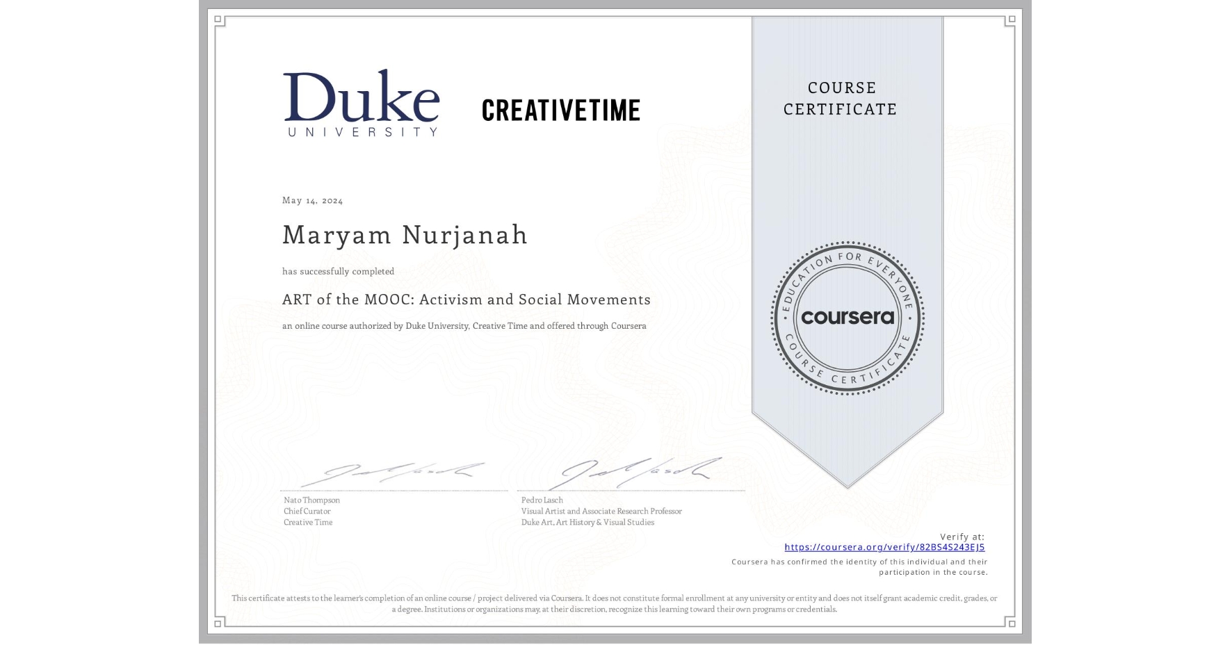 View certificate for Maryam Nurjanah, ART of the MOOC: Activism and Social Movements, an online non-credit course authorized by Duke University & Creative Time and offered through Coursera