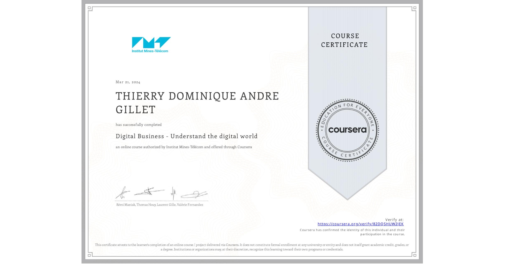 View certificate for THIERRY DOMINIQUE ANDRE GILLET, Digital Business - Understand the digital world, an online non-credit course authorized by Institut Mines-Télécom and offered through Coursera