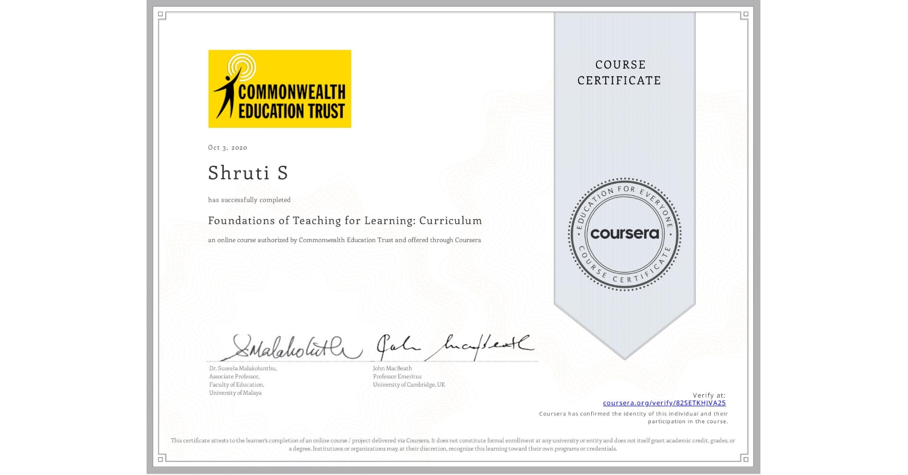 View certificate for Shruti S, Foundations of Teaching for Learning: Curriculum, an online non-credit course authorized by Commonwealth Education Trust and offered through Coursera