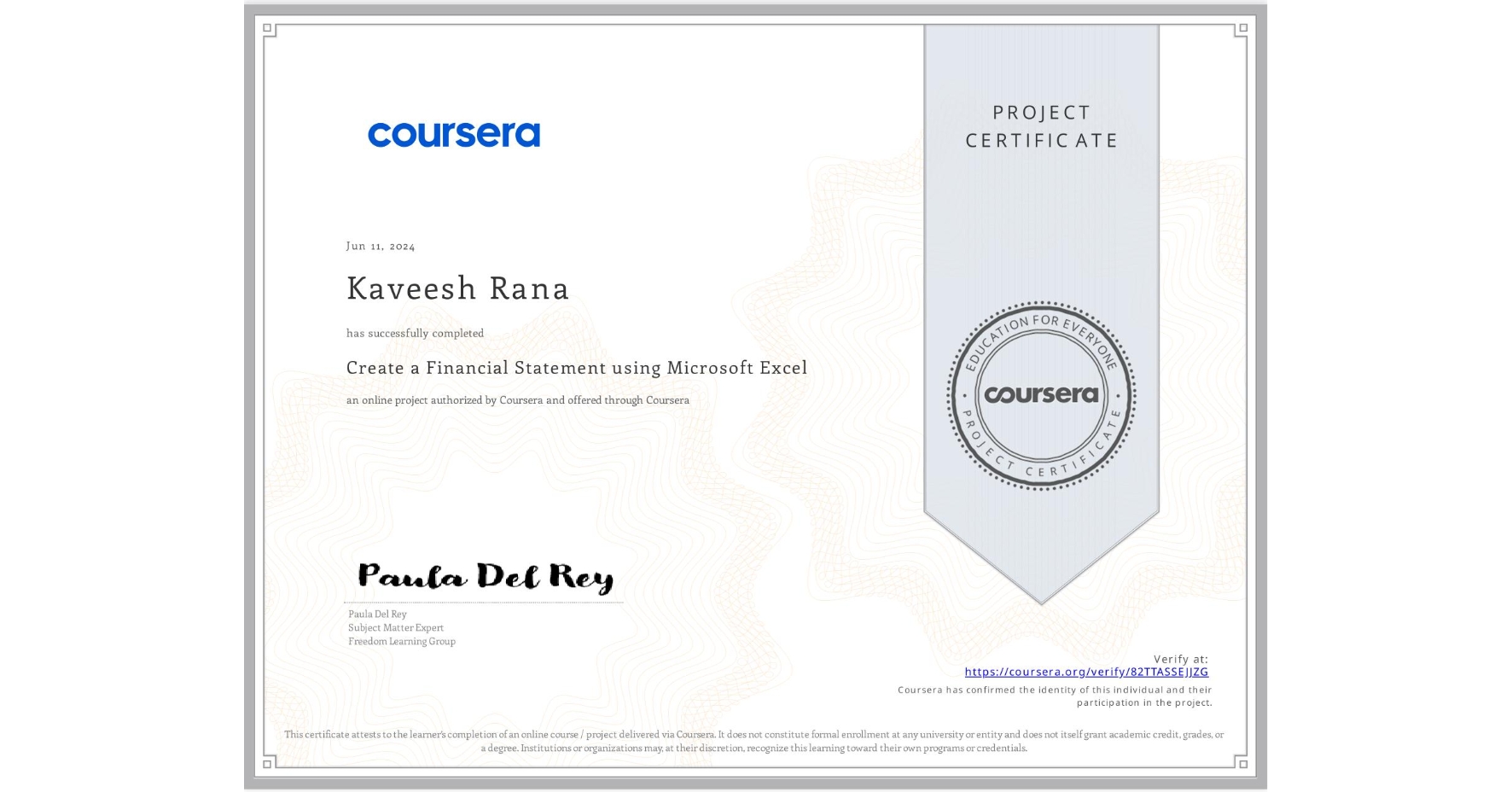 View certificate for Kaveesh Rana , Create a Financial Statement using Microsoft Excel, an online non-credit course authorized by Coursera and offered through Coursera