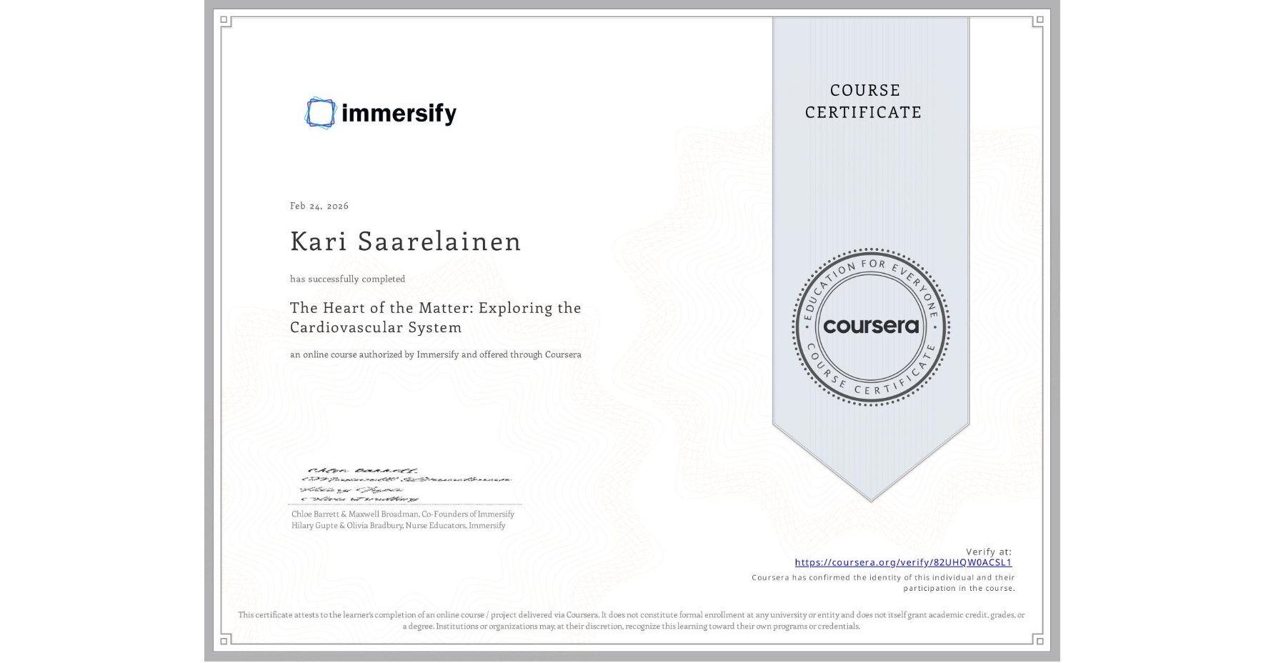 View certificate for Kari Saarelainen, The Heart of the Matter: Exploring the Cardiovascular System, an online non-credit course authorized by Immersify and offered through Coursera