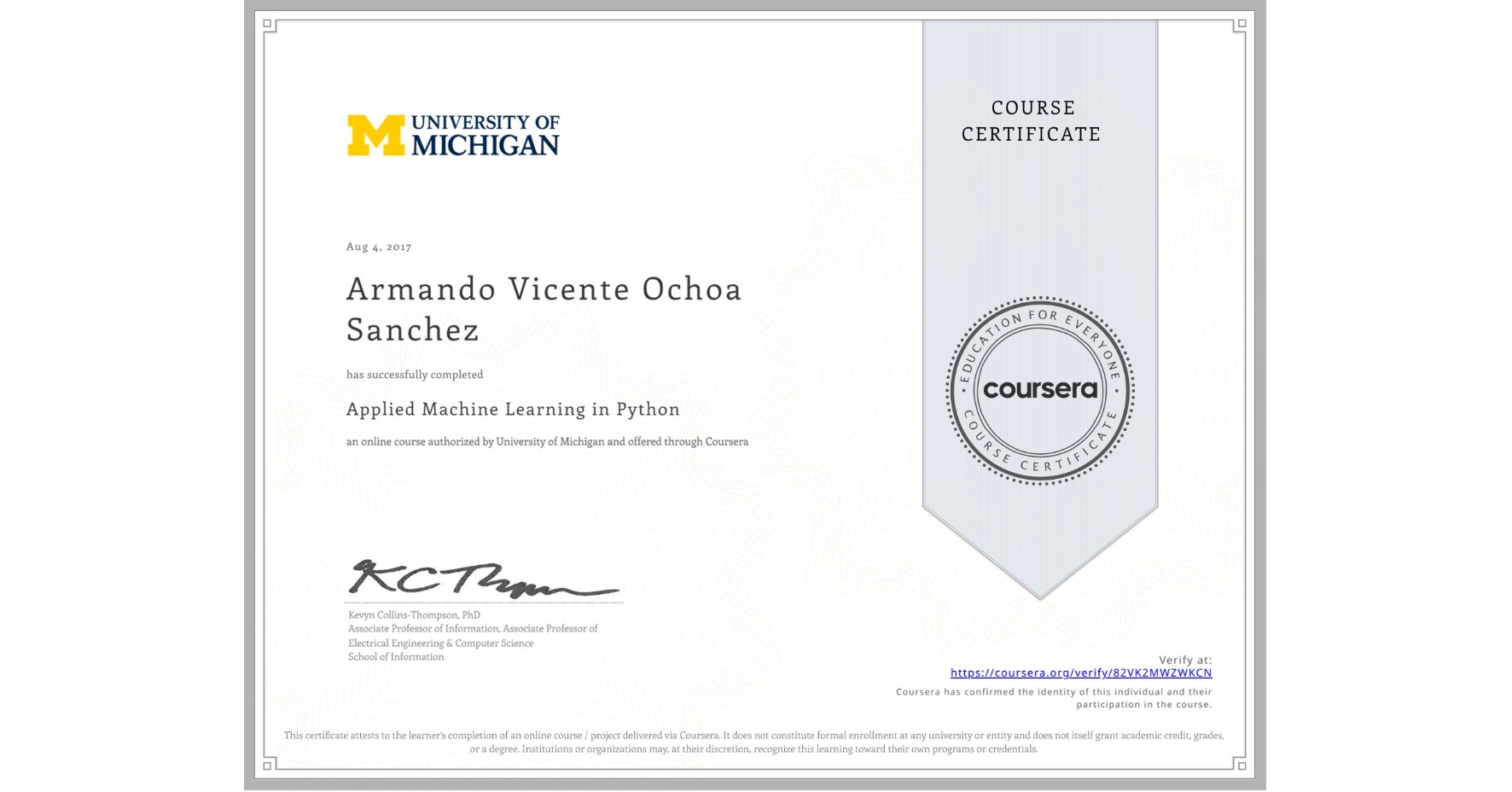 View certificate for Armando Vicente Ochoa Sanchez, Applied Machine Learning in Python, an online non-credit course authorized by University of Michigan and offered through Coursera