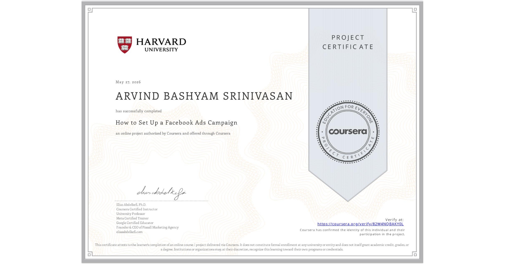 View certificate for ARVIND BASHYAM SRINIVASAN, How to Set Up a Facebook Ads Campaign, an online non-credit course authorized by Coursera and offered through Coursera