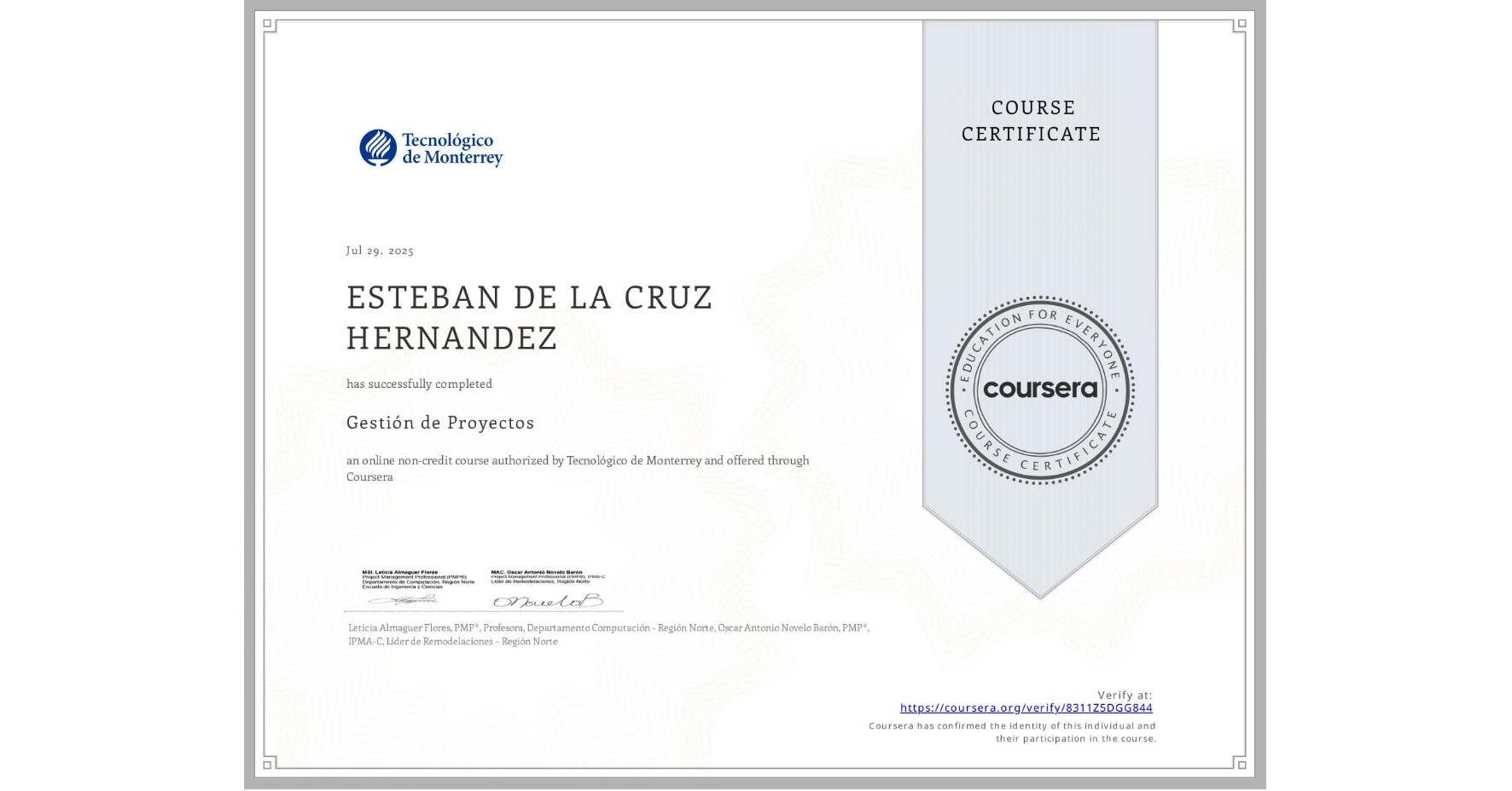 View certificate for ESTEBAN DE LA CRUZ HERNANDEZ, Gestión de Proyectos, an online non-credit course authorized by Tecnológico de Monterrey and offered through Coursera