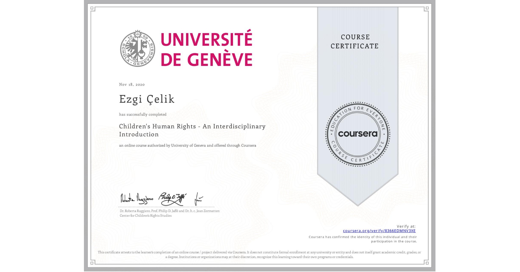 View certificate for Ezgi Çelik, Children's Human Rights - An Interdisciplinary Introduction, an online non-credit course authorized by University of Geneva and offered through Coursera