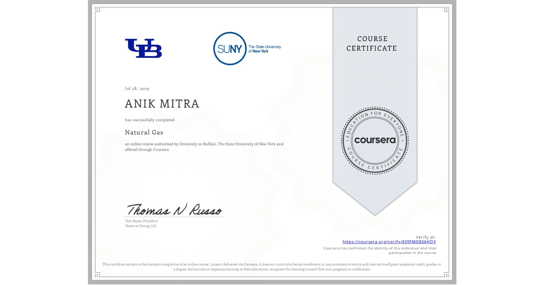 View certificate for ANIK MITRA, Natural Gas, an online non-credit course authorized by University at Buffalo & The State University of New York and offered through Coursera