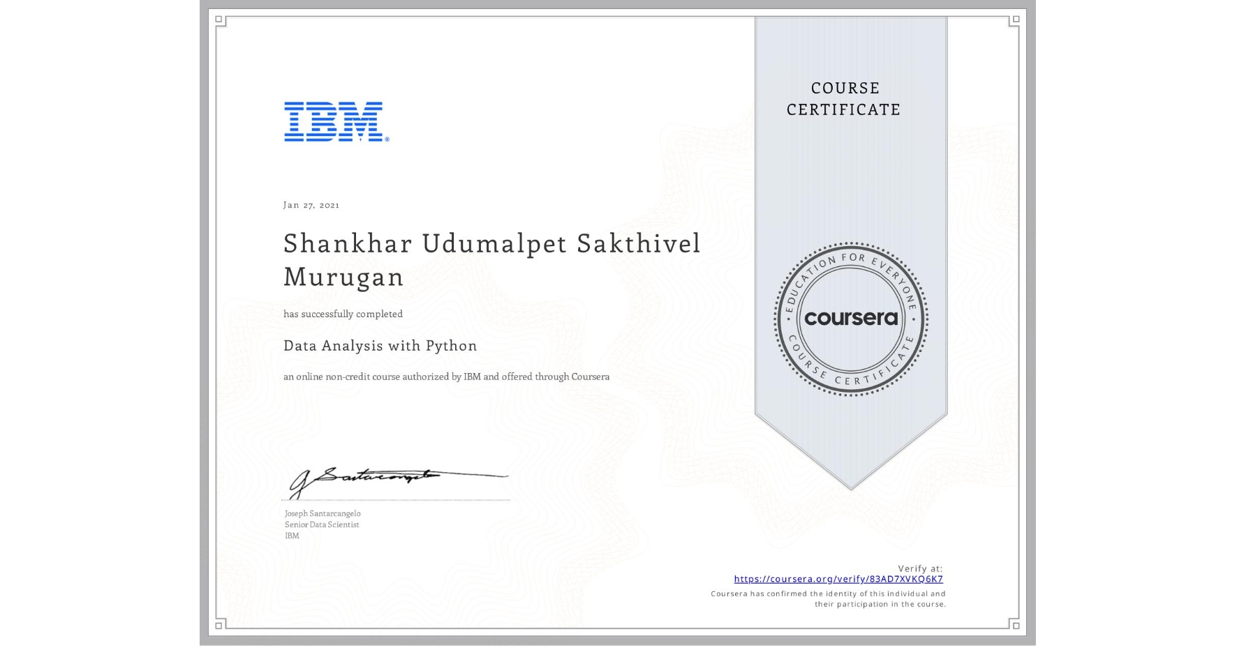 View certificate for Shankhar Udumalpet Sakthivel Murugan, Data Analysis with Python, an online non-credit course authorized by IBM and offered through Coursera