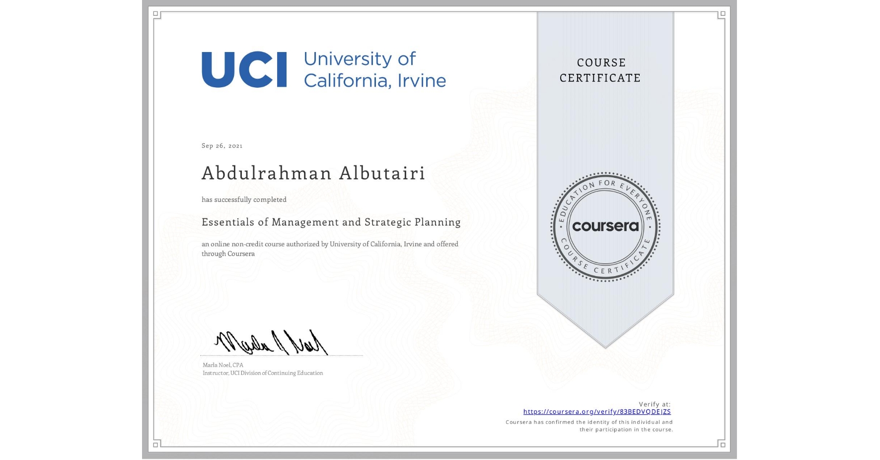 View certificate for Abdulrahman Albutairi, Essentials of Management and Strategic Planning, an online non-credit course authorized by University of California, Irvine and offered through Coursera