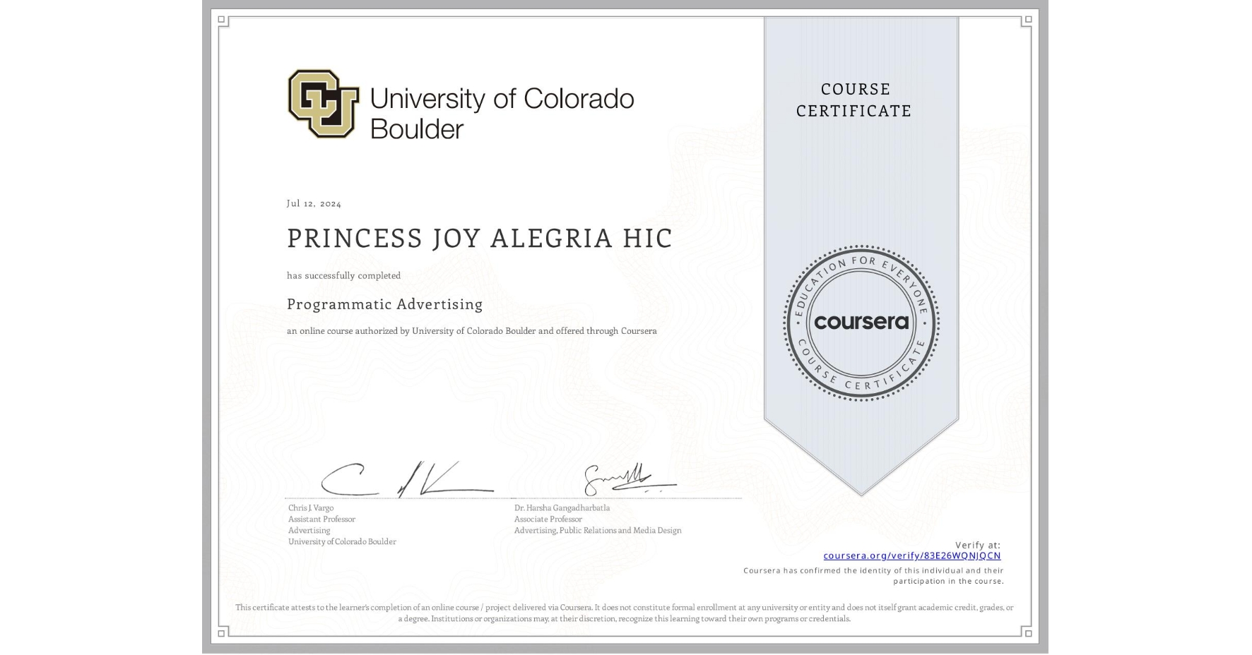 View certificate for PRINCESS JOY ALEGRIA HIC, Programmatic Advertising, an online non-credit course authorized by University of Colorado Boulder and offered through Coursera