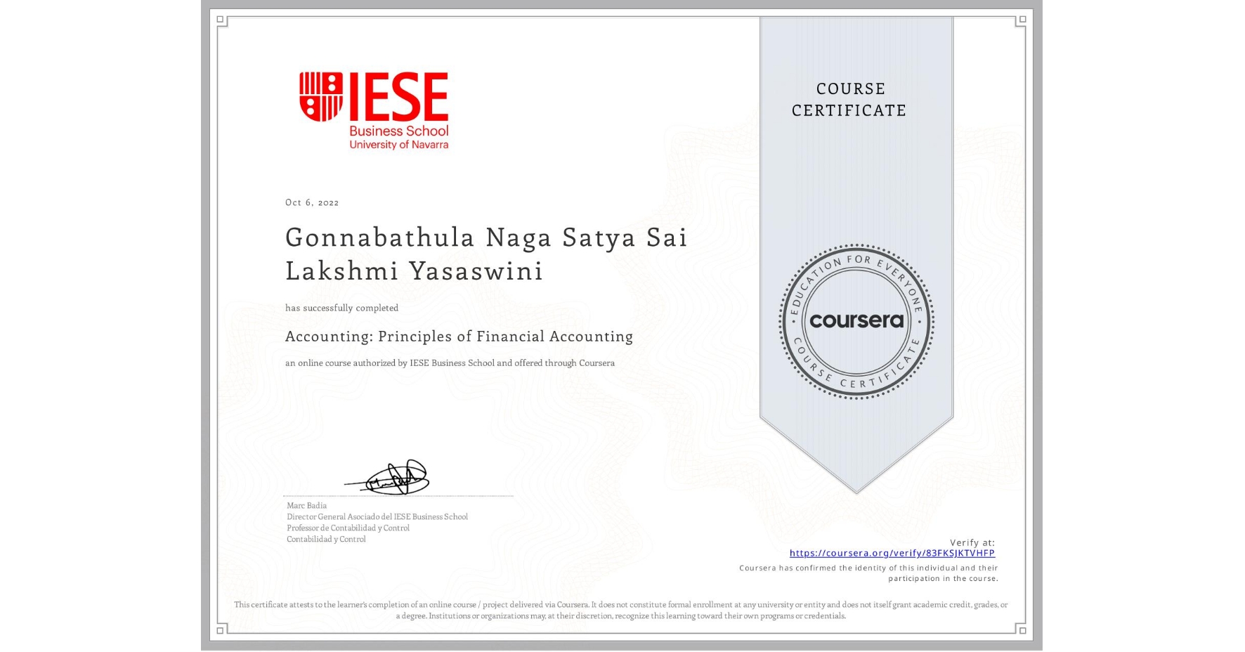 View certificate for Gonnabathula Naga Satya Sai Lakshmi Yasaswini, Accounting: Principles of Financial Accounting, an online non-credit course authorized by IESE Business School and offered through Coursera