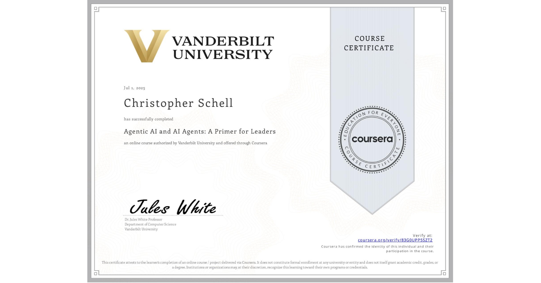 View certificate for Christopher Schell, Agentic AI and AI Agents: A Primer for Leaders, an online non-credit course authorized by Vanderbilt University and offered through Coursera