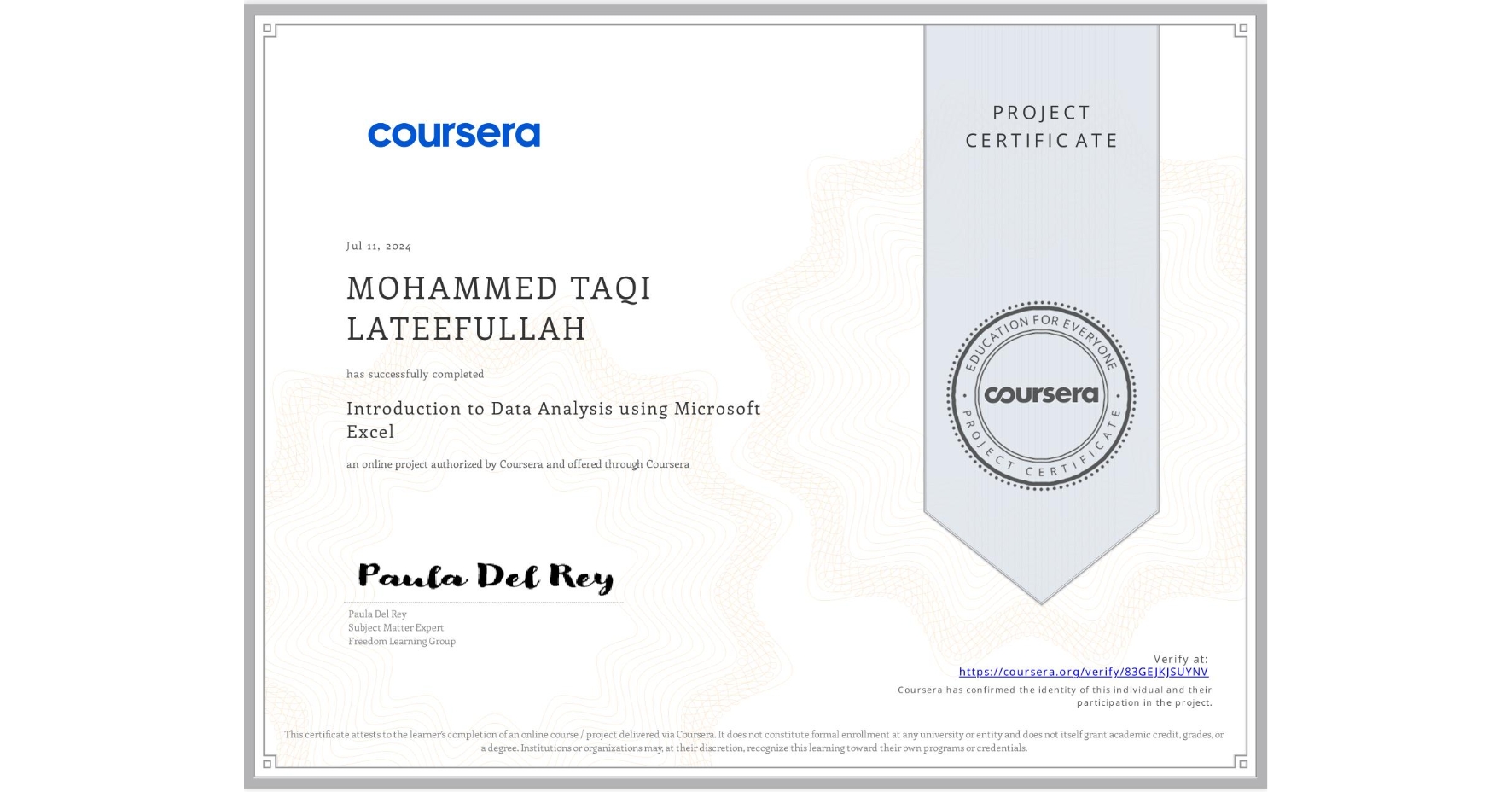 View certificate for MOHAMMED TAQI LATEEFULLAH, Introduction to Data Analysis using Microsoft Excel, an online non-credit course authorized by Coursera and offered through Coursera