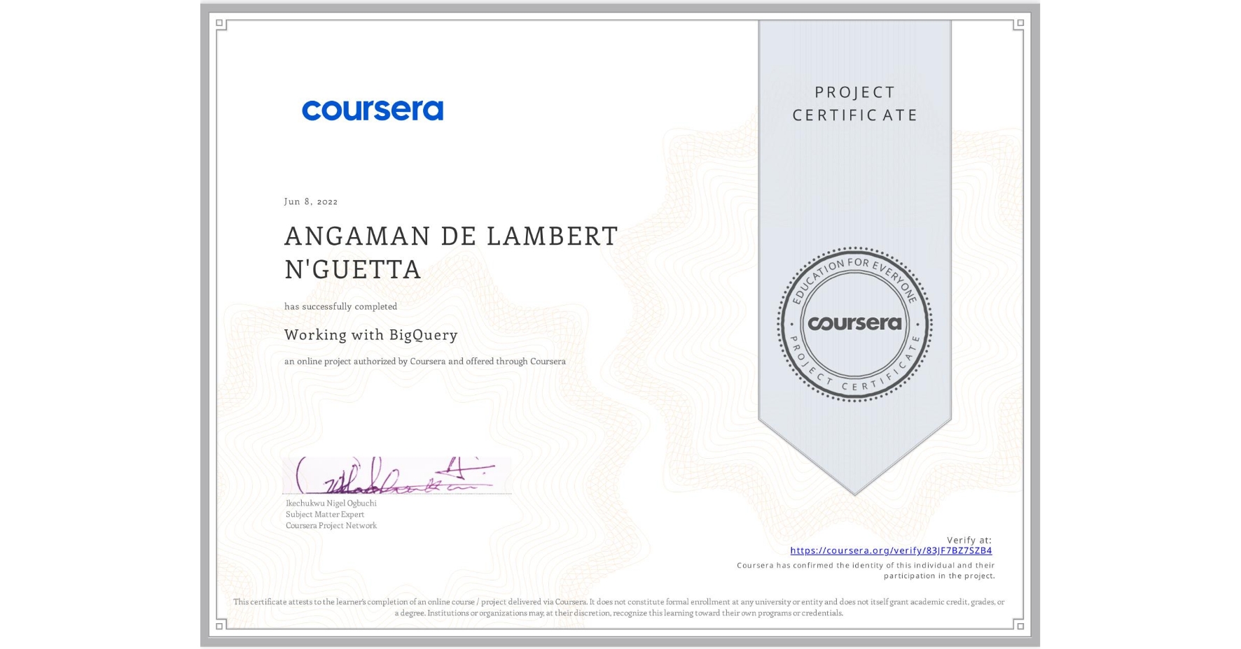 View certificate for ANGAMAN DE LAMBERT N'GUETTA, Working with BigQuery, an online non-credit course authorized by Coursera and offered through Coursera