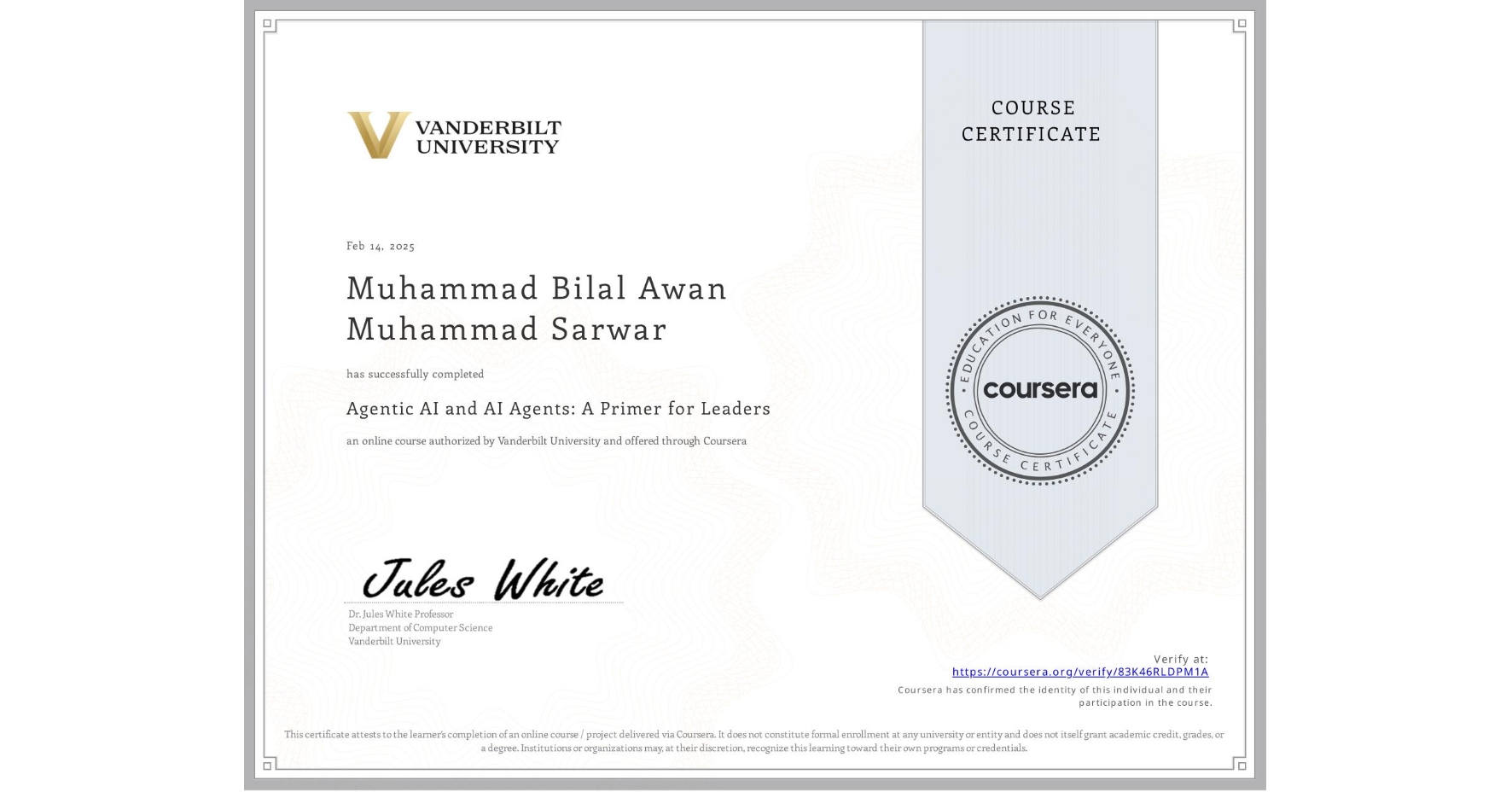 View certificate for Muhammad Bilal Awan Muhammad Sarwar, Agentic AI and AI Agents: A Primer for Leaders, an online non-credit course authorized by Vanderbilt University and offered through Coursera