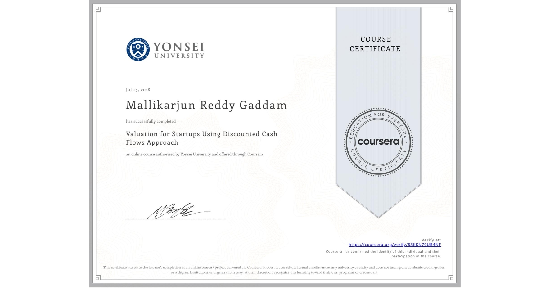 View certificate for Mallikarjun Reddy Gaddam, Valuation for Startups Using Discounted Cash Flows Approach, an online non-credit course authorized by Yonsei University and offered through Coursera