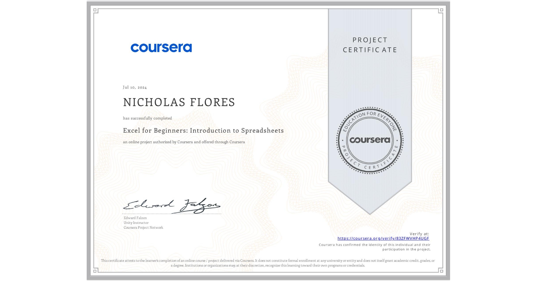 View certificate for NICHOLAS FLORES, Excel for Beginners: Introduction to Spreadsheets, an online non-credit course authorized by Coursera and offered through Coursera