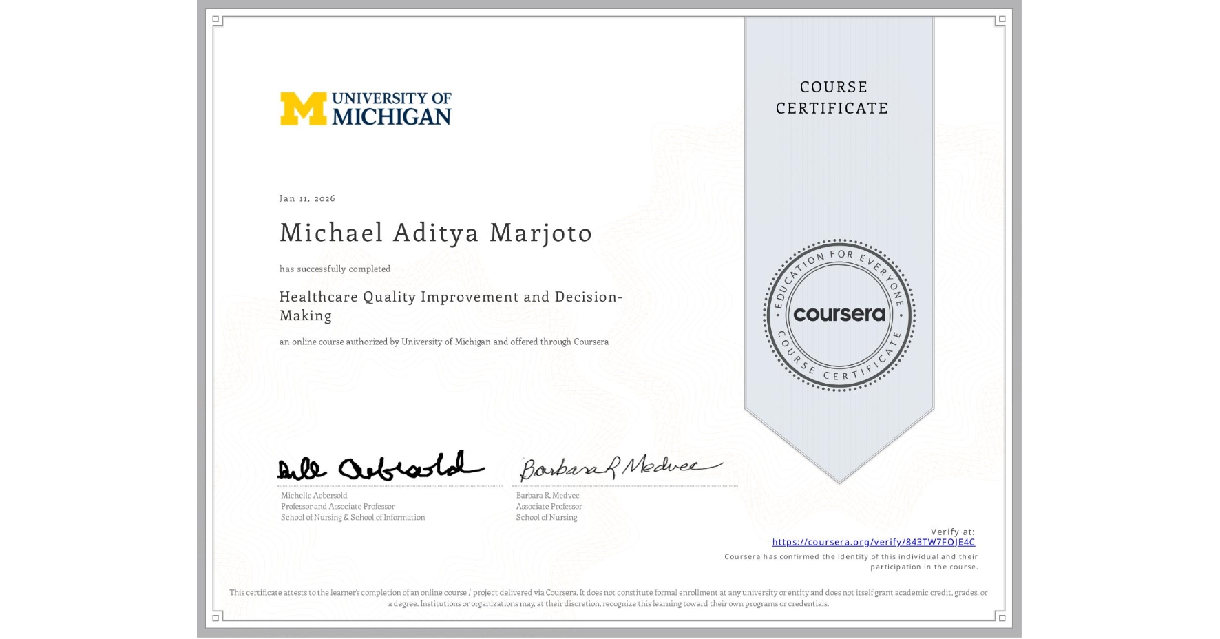 View certificate for Michael Aditya Marjoto, Healthcare Quality Improvement and Decision-Making, an online non-credit course authorized by University of Michigan and offered through Coursera