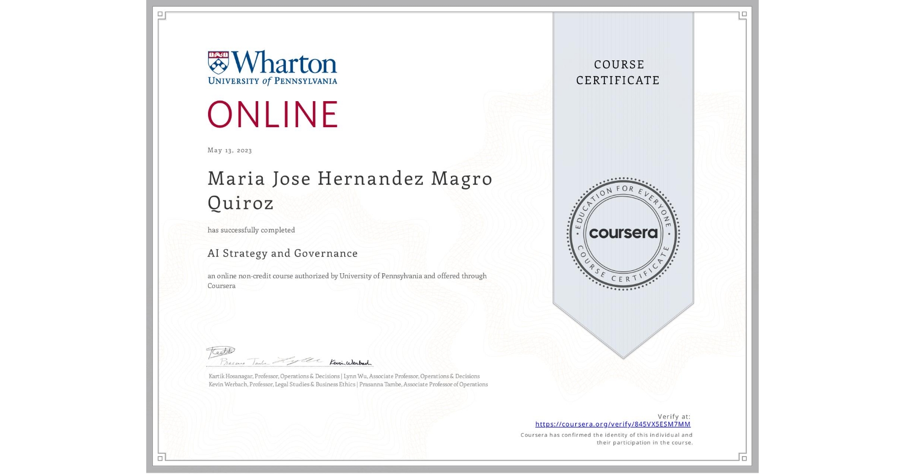 View certificate for Maria Jose Hernandez Magro Quiroz, AI Strategy and Governance, an online non-credit course authorized by University of Pennsylvania and offered through Coursera