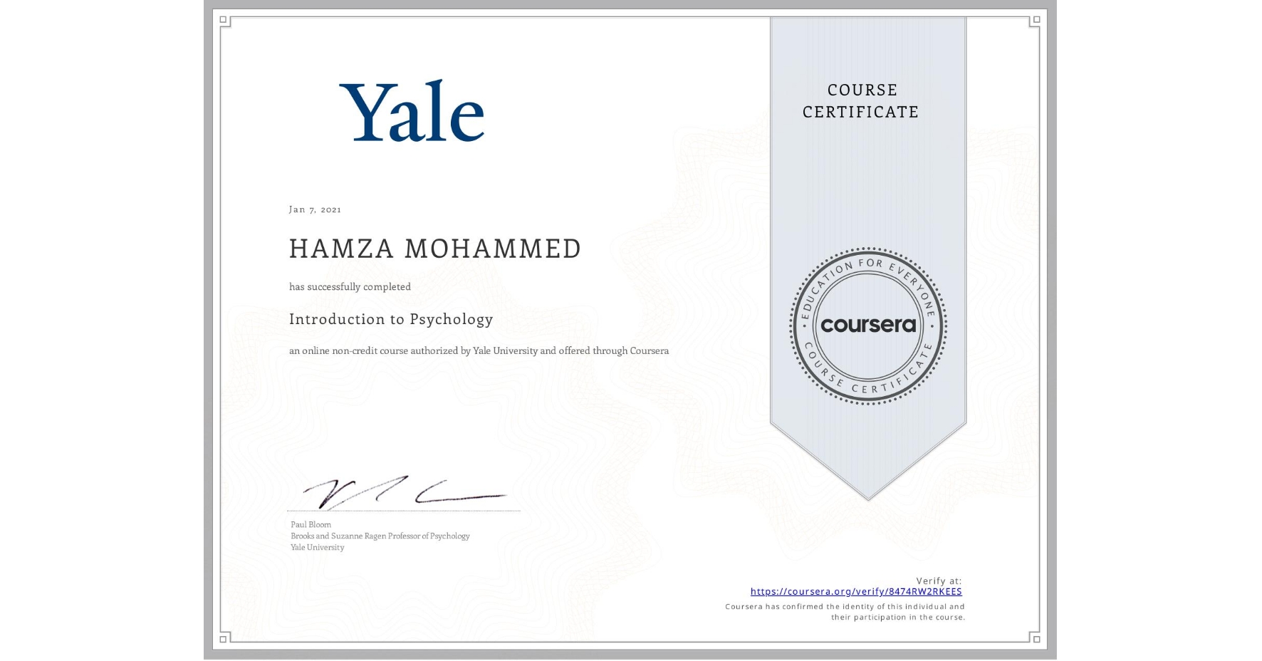 View certificate for HAMZA MOHAMMED, Introduction to Psychology , an online non-credit course authorized by Yale University and offered through Coursera