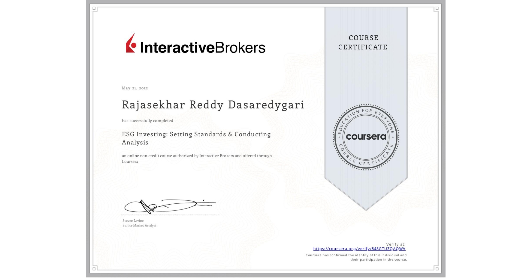 View certificate for Rajasekhar Reddy Dasaredygari, ESG Investing: Setting Standards & Conducting Analysis, an online non-credit course authorized by Interactive Brokers and offered through Coursera